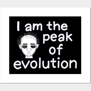 I am the peak of evolution (white) Posters and Art